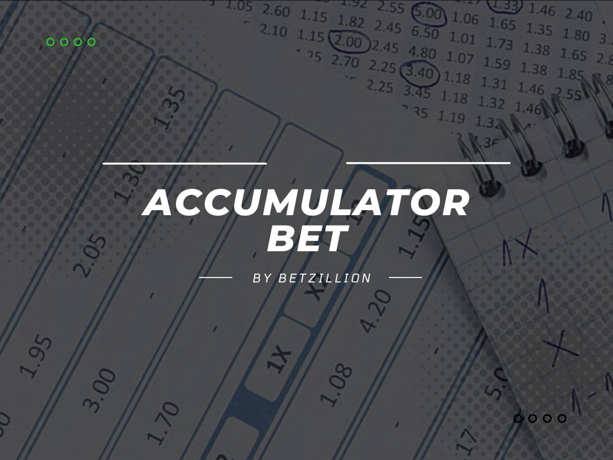 Accumulator Bet and ACCA Betting Explained