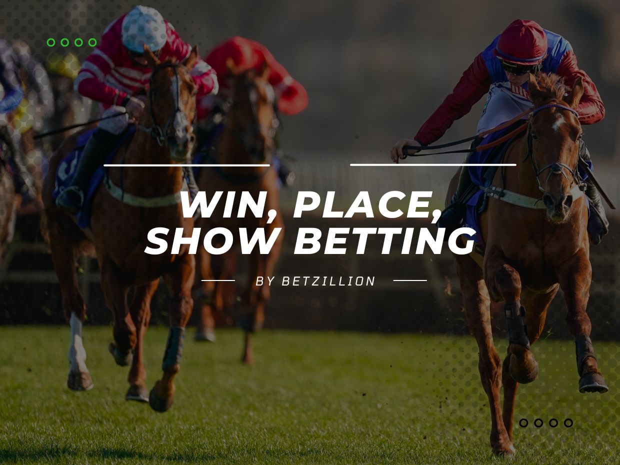 Win Place Show Bet in Horse Race Betting