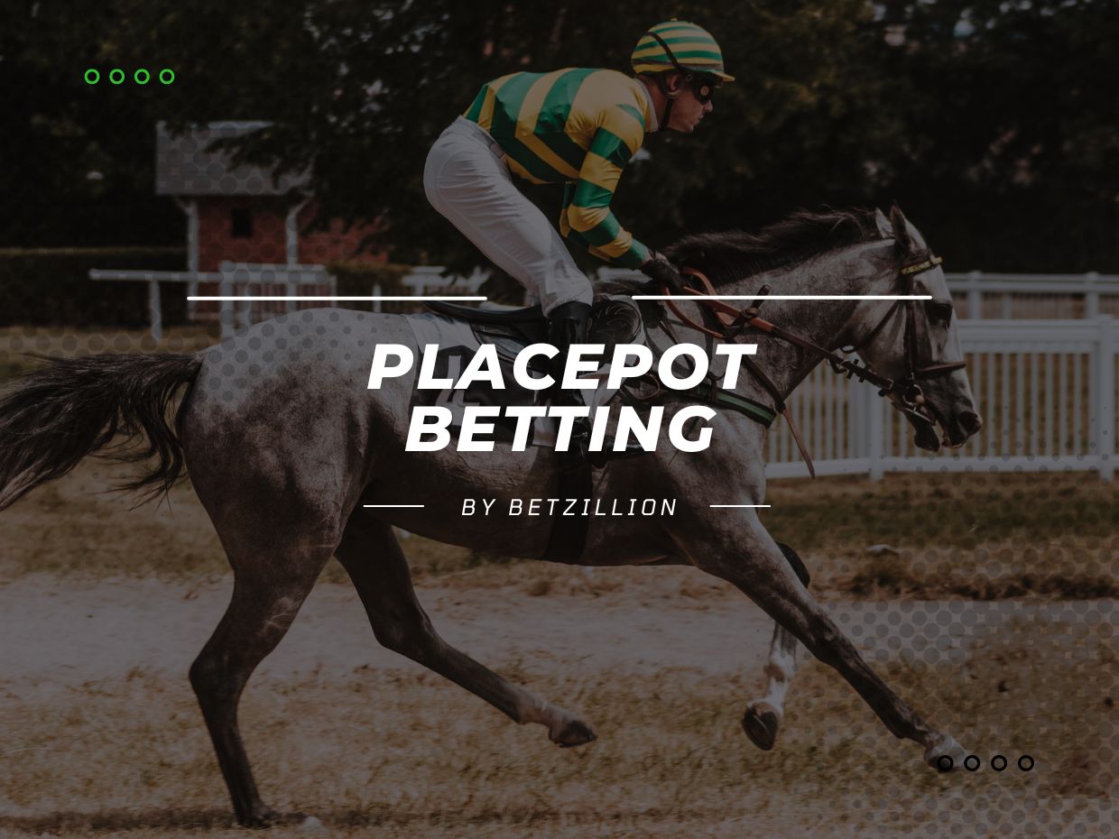 What Is Placepot Betting and How to Make Profit on It | Betzillion Ultimate Guide