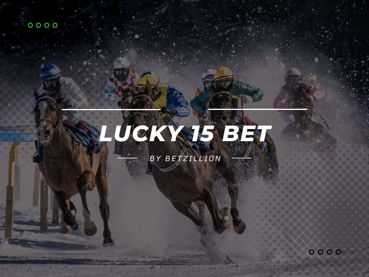 Lucky 15 Bet Explained