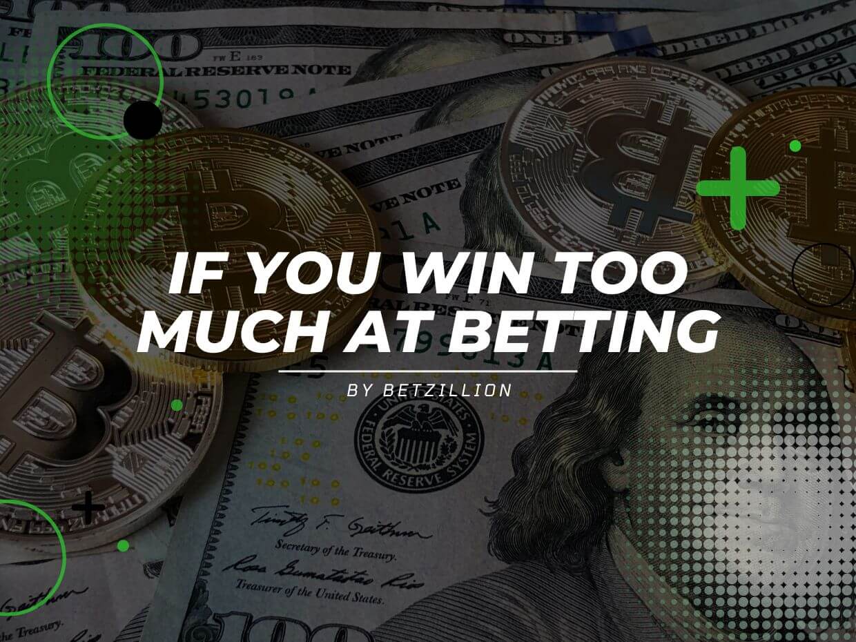 Why Bookmakers Limit and Close Account When You Win Too Much in Sports Betting