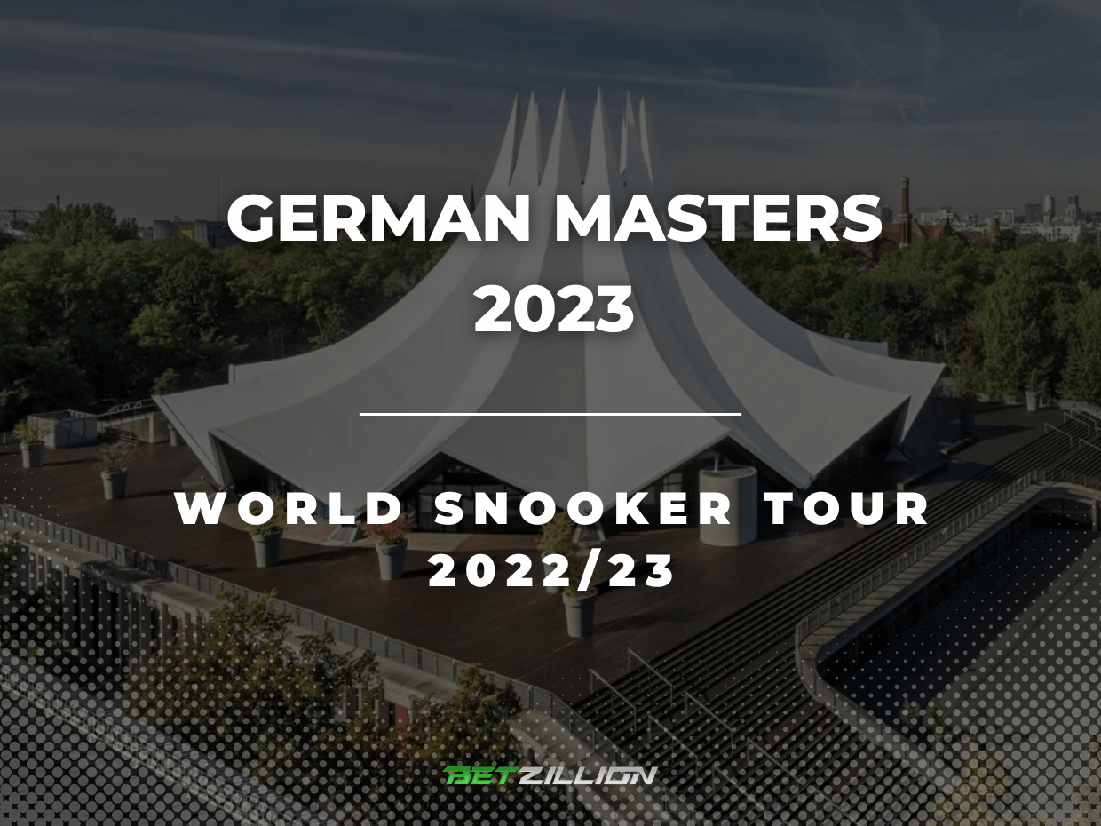 German Masters 2023 Betting Tips & Predictions (WST 2022/23)