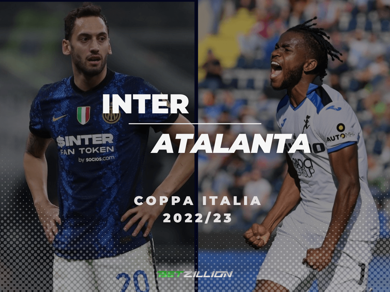 Inter Milan vs Atalanta Betting Tips & Predictions (Italian Cup 2022/23)