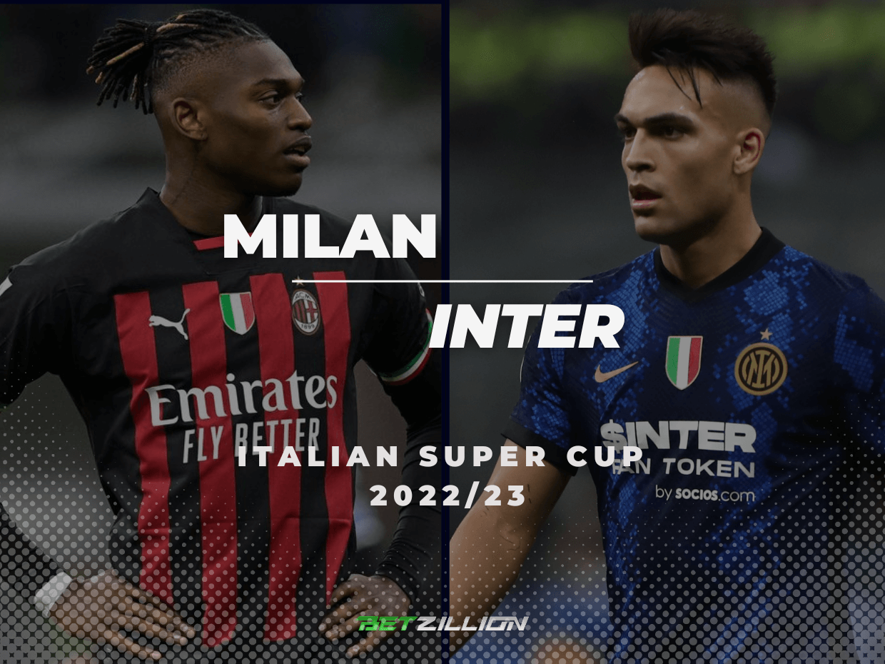 Milan vs Inter Betting Tips & Predictions (2022/23 Italian Super Cup,)