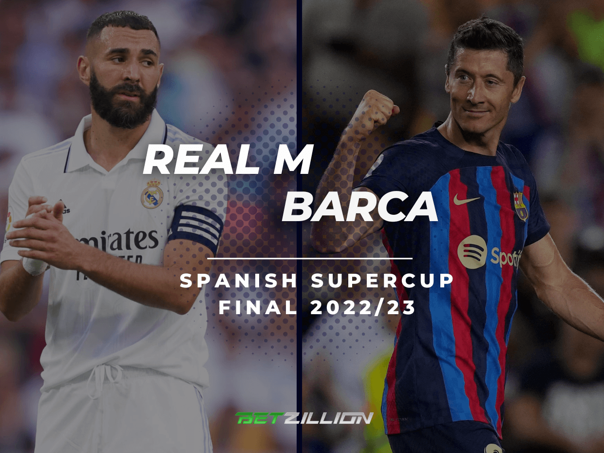 Real Madrid vs Barcelona Betting Tips & Predictions (2023 Spanish Super Cup Final)