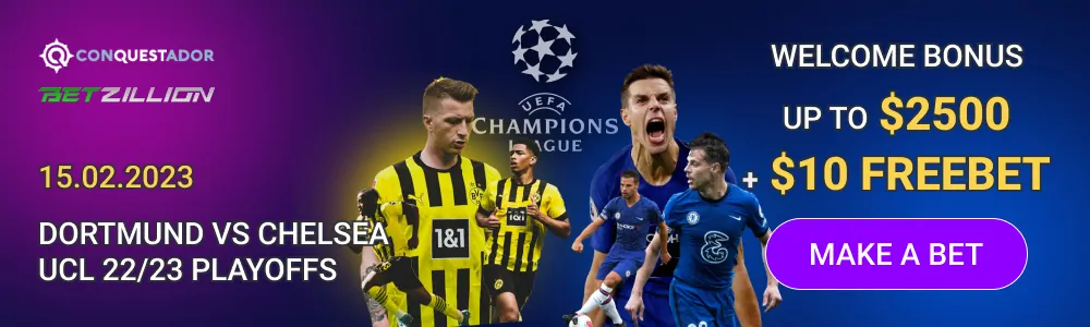 Dortmund vs Chelsea, UCL Playoffs 2022/23 Betting Bonus