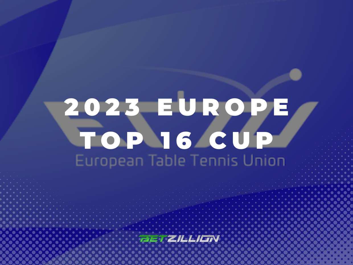 2023 Europe Top 16 ETTU Table Tennis Predictions and Betting Tips