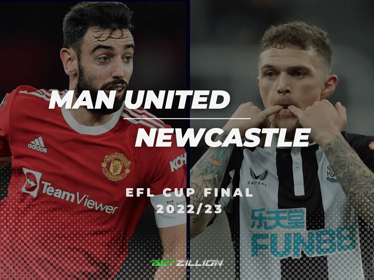 Manchester United vs Newcastle Betting Tips & Predictions (2022/23 EFL Cup Final)