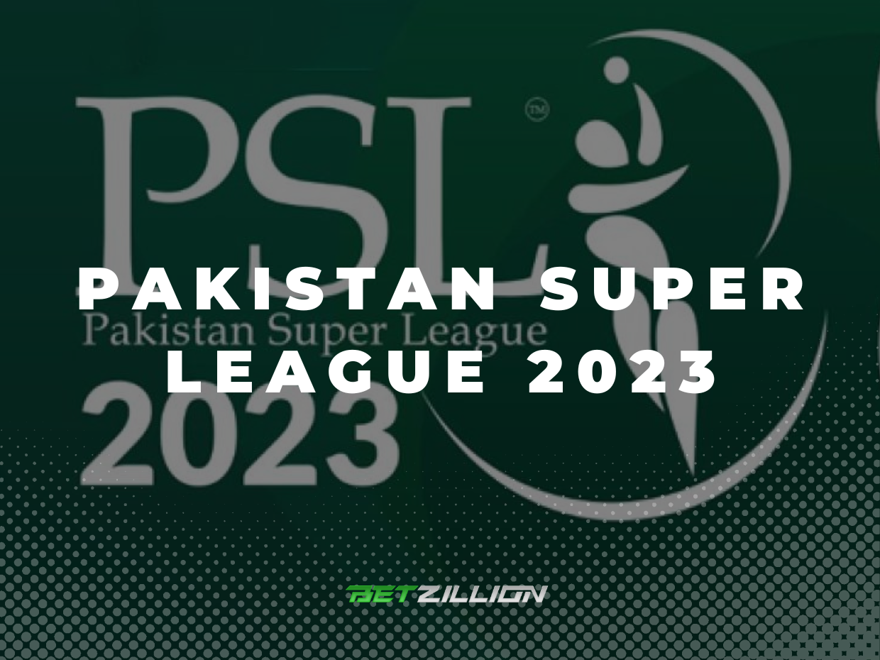 Pakistan Super League 2023 Predictions, Odds & Cricket Betting Tips