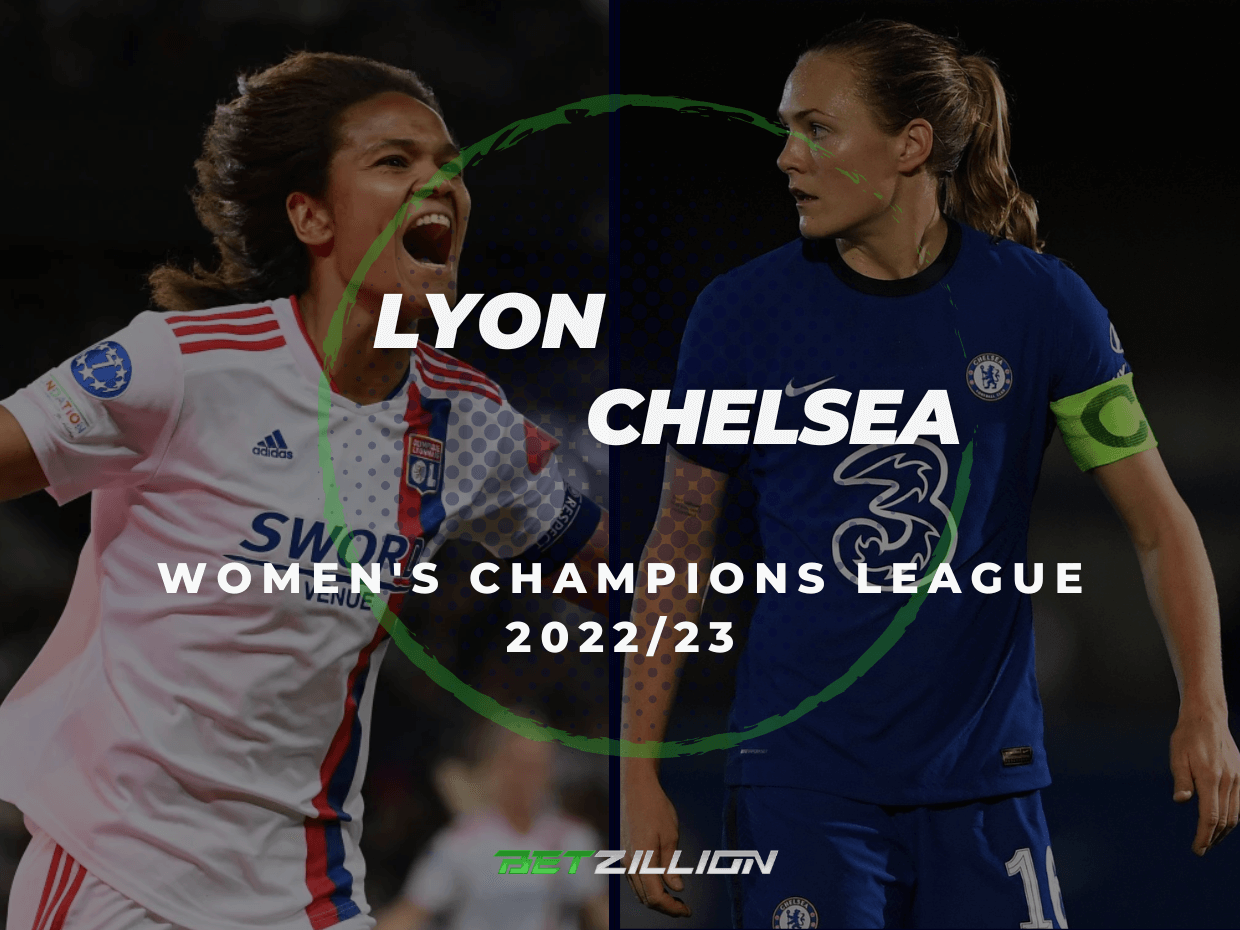 2022/23 Liga dos Campeões da UEFA Feminina, Lyon Vs. Chelsea Dicas de apostas e Previsões