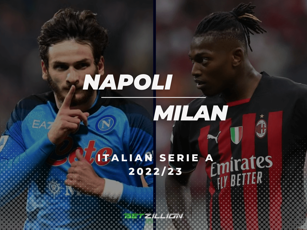 Napoli vs Milan Betting Tips & Predictions (2022/23 Italian Serie A)