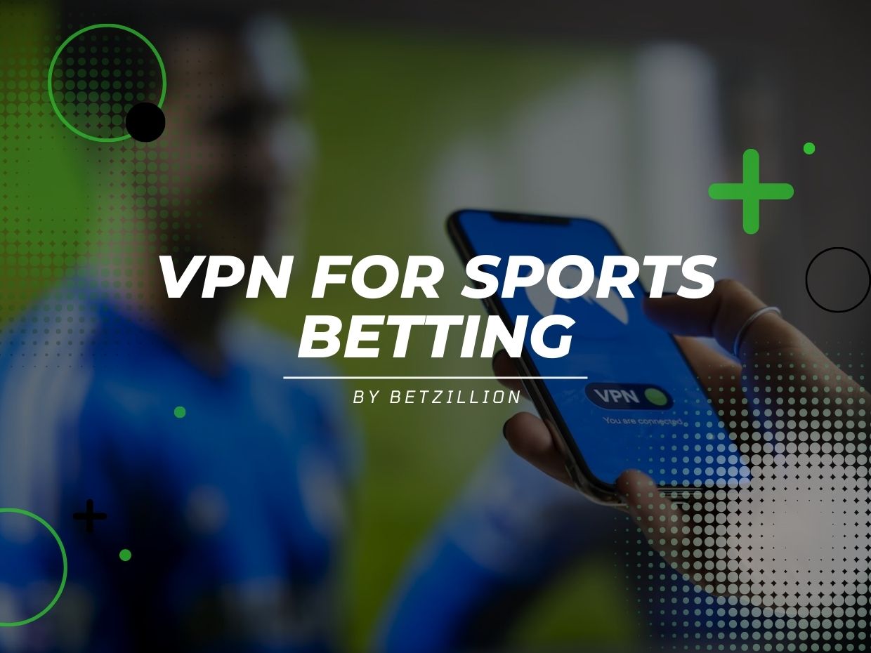 Can You Use a VPN to Sports Bet?
