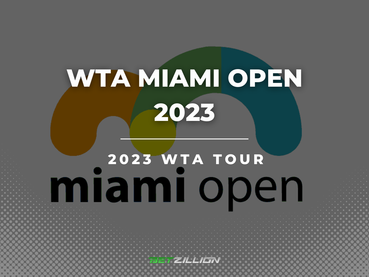 WTA 2023 Miami Open Betting Tips 2023 WTA Tour Odds & Predictions