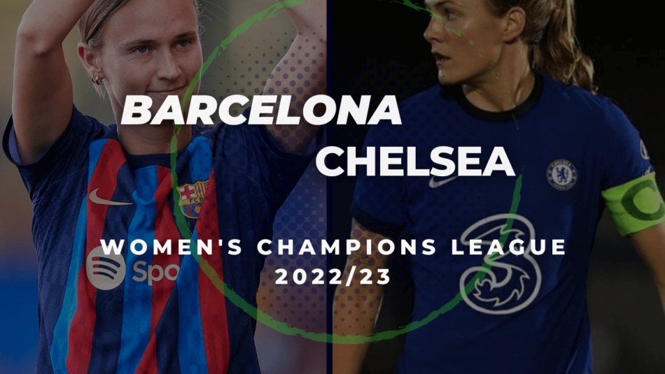 Barcelona vs Chelsea Betting Tips & Predictions (2022/23 Women's Champions League Playoffs)