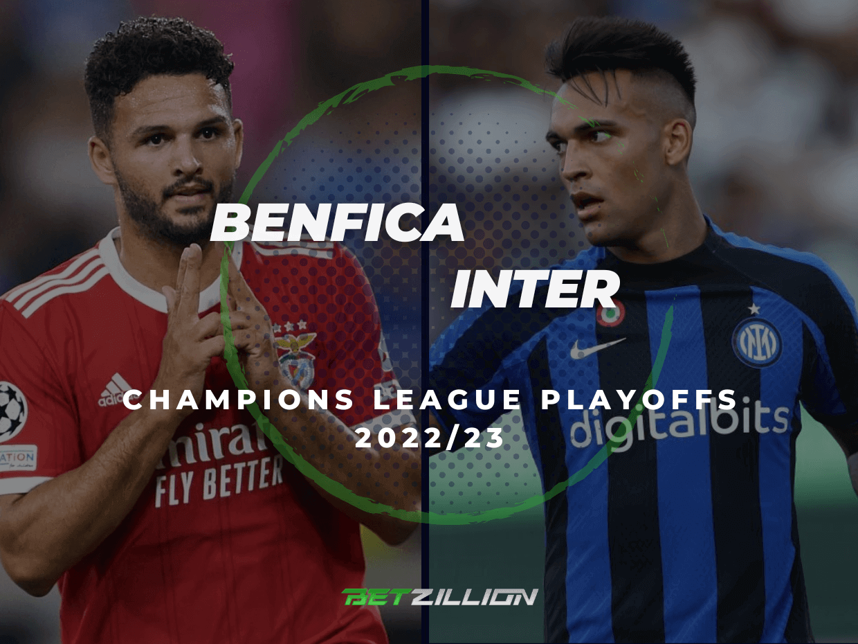 Benfica vs Inter Betting Tips & Predictions (2022/23 Champions League Playoffs)