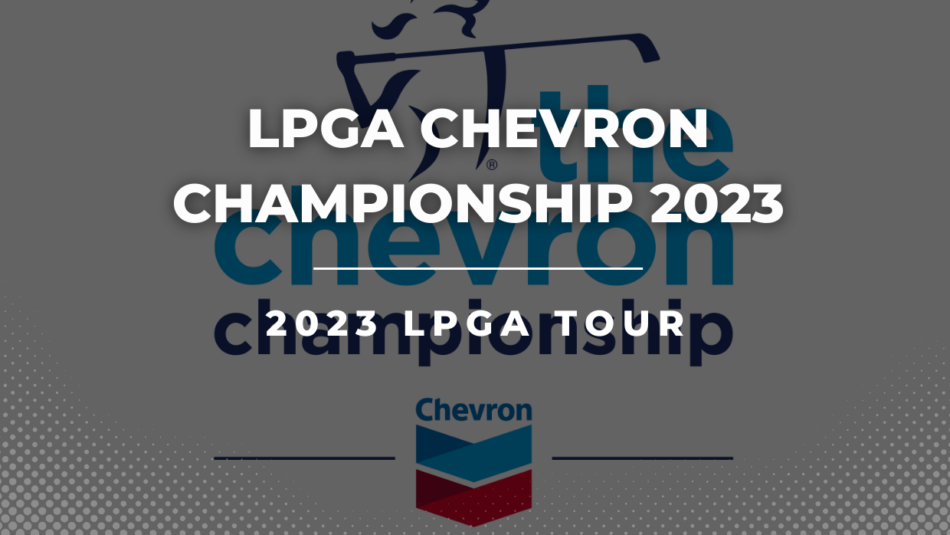LPGA Chevron Championship 2023 Betting Tips & Predictions