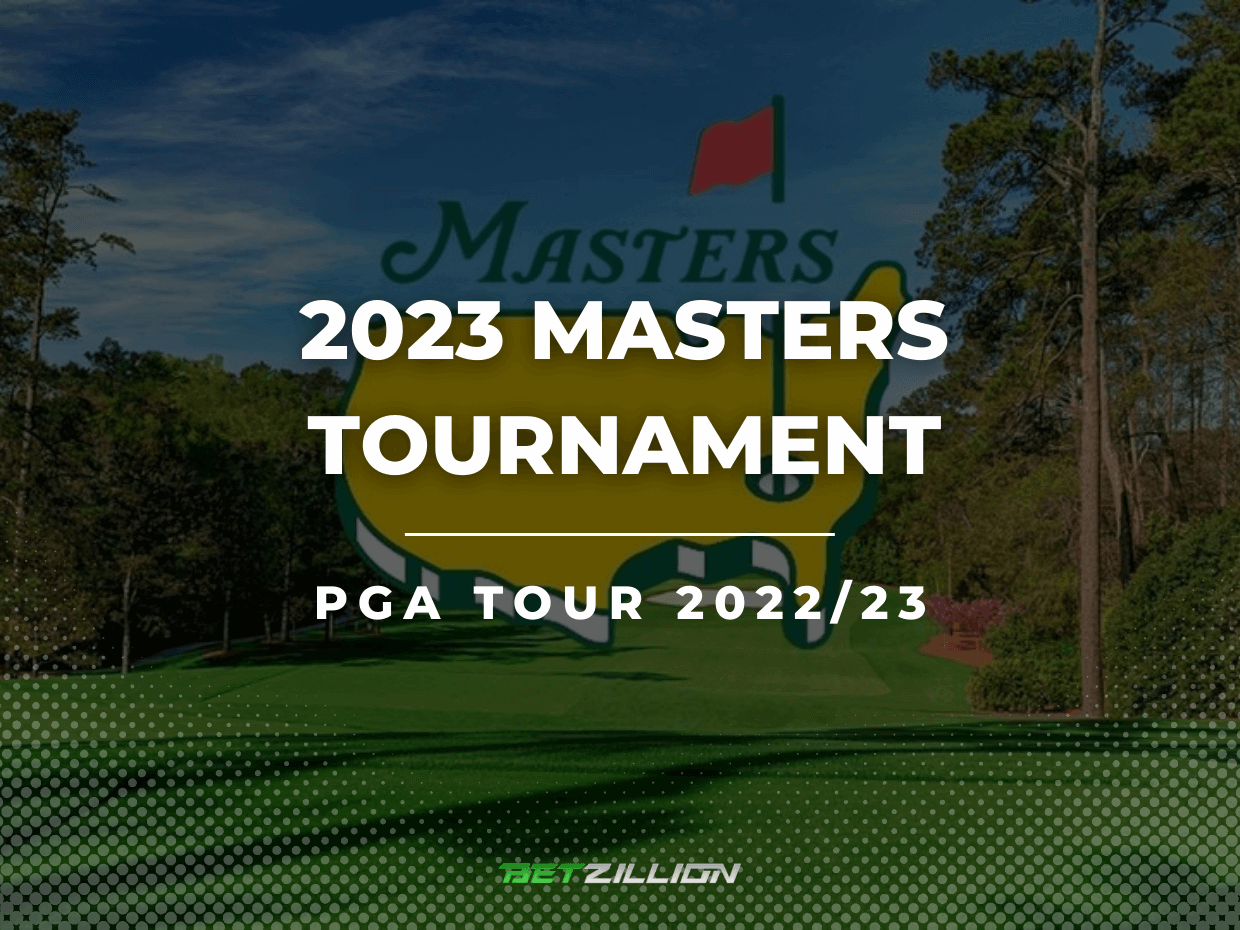 Masters Tournament 2023 Betting Tips & Predictions