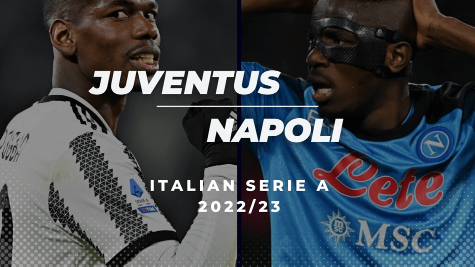 Juventus vs Napoli Betting Tips & Predictions (2022/23 Italian Serie A)