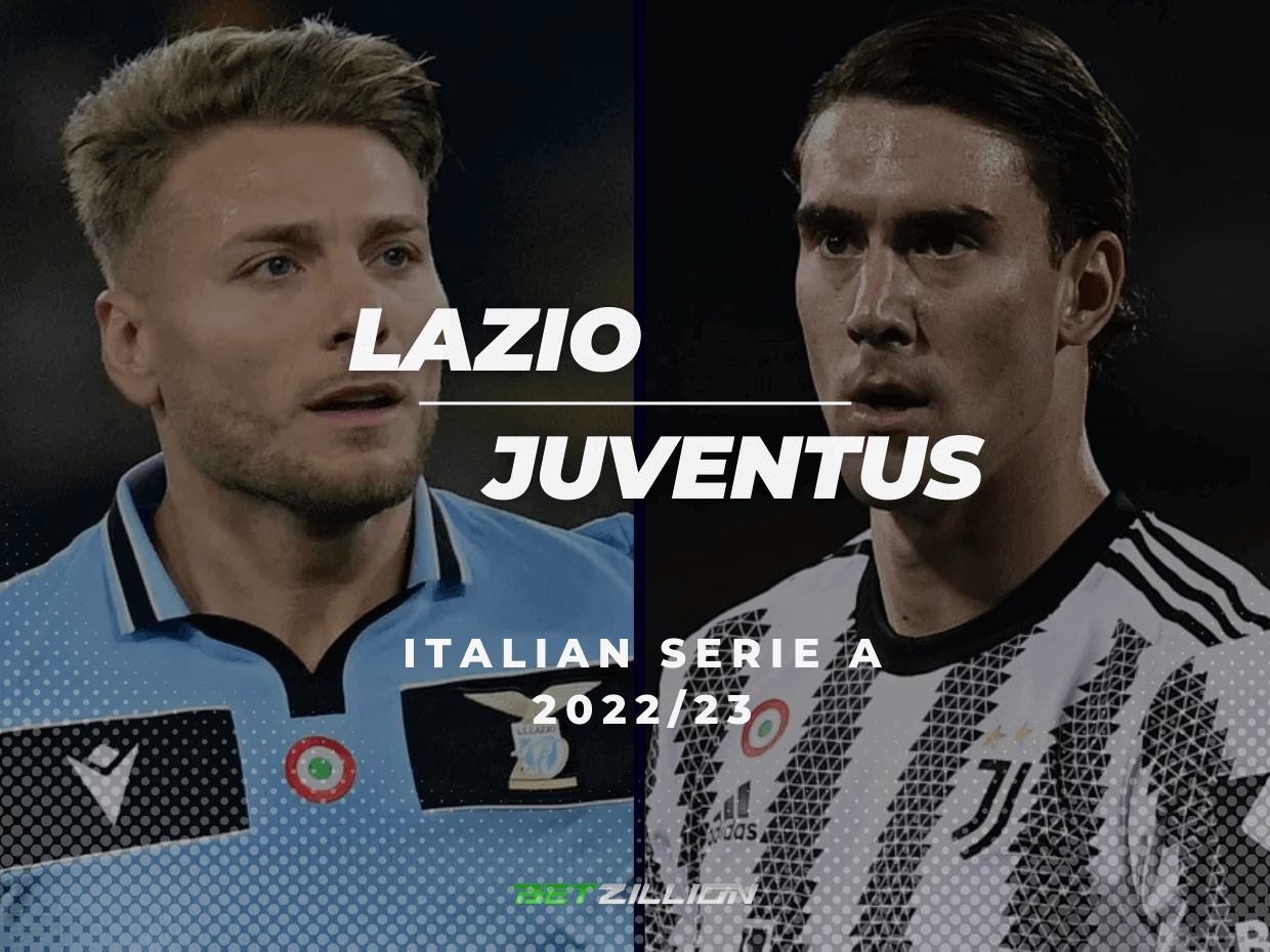Lazio Vs. Juventus Betting Tips & Predictions (2022/23 Italian Serie A)
