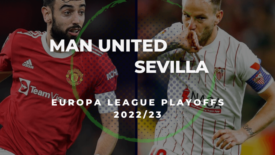 Manchester United vs Sevilla, Betting Tips & Predictions (2022/23 Europa League Playoffs)