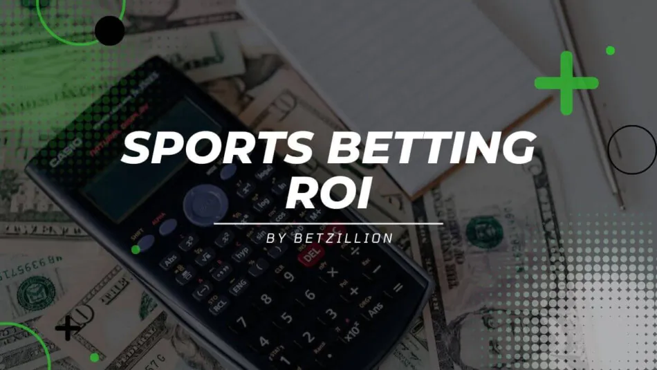 How to Calculate Sports Betting ROI
