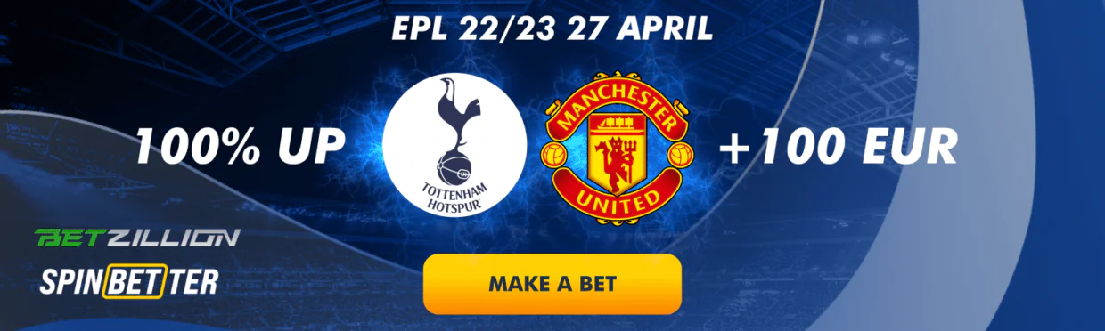 Tottenham vs Man Utd, EPL 22/23 Betting Bonus