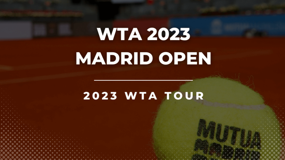 WTA 2023 Madrid Masters Betting Tips & Predictions