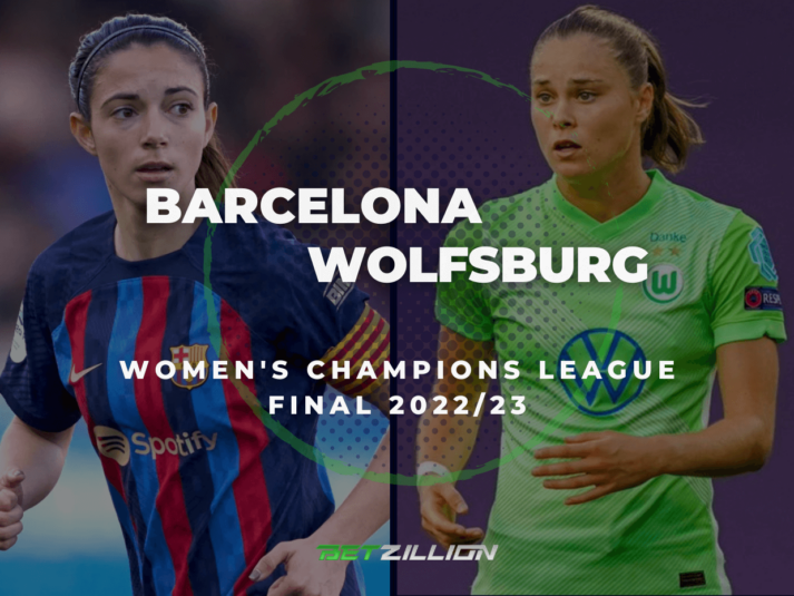 2022/23 Women's Champions League Final, Barcelona Vs. Wolfsburg Betting Tips & Predictions