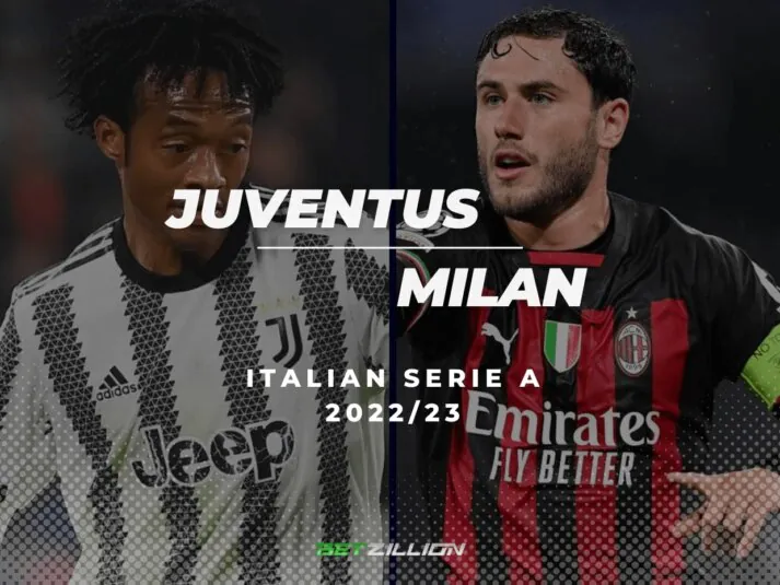Juventus Vs Milan Serie A 2022 23 Betting Preview