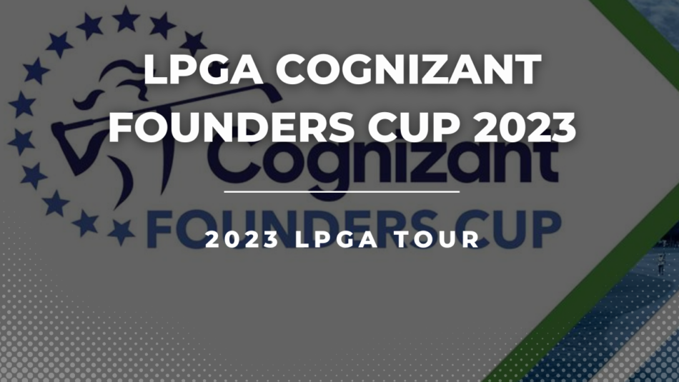 LPGA Tour 2023, Cognizant Founders Betting Tips & Predictions