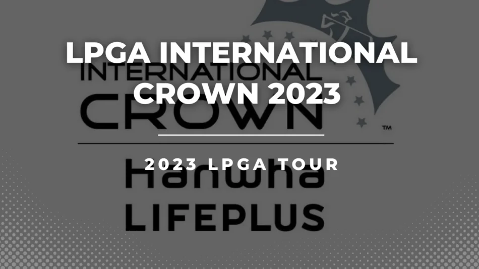 Lpga International Crown