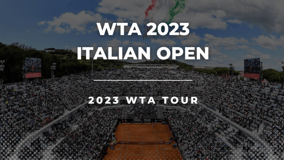 WTA 2023 Rome Masters Betting Tips & Predictions