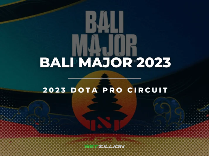 Bali Major 2023 Betting Tips & Predictions (2023 Dota Pro Circuit)