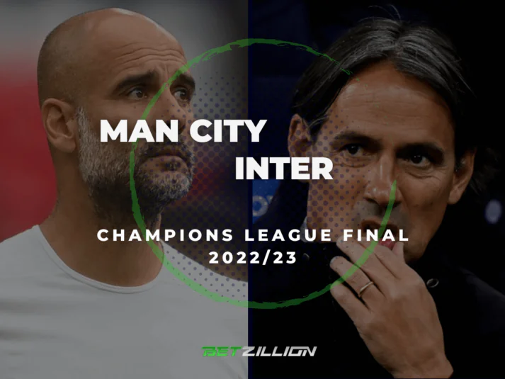 2022/23 Champions League Final, Man City vs Inter Milan Betting Tips & Predictions