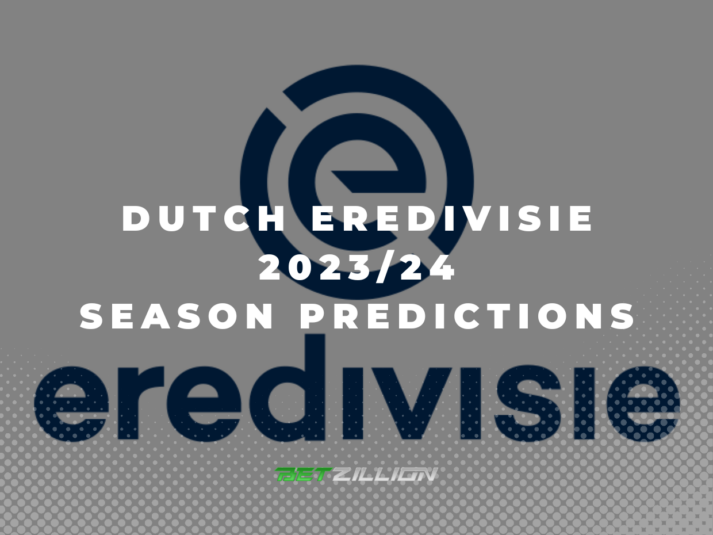 Eredivisie 23/24 Season Predictions & Betting Tips