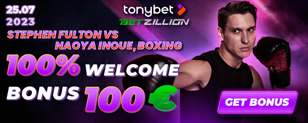 Fulton vs Inoue, Boxing Betting Bonus