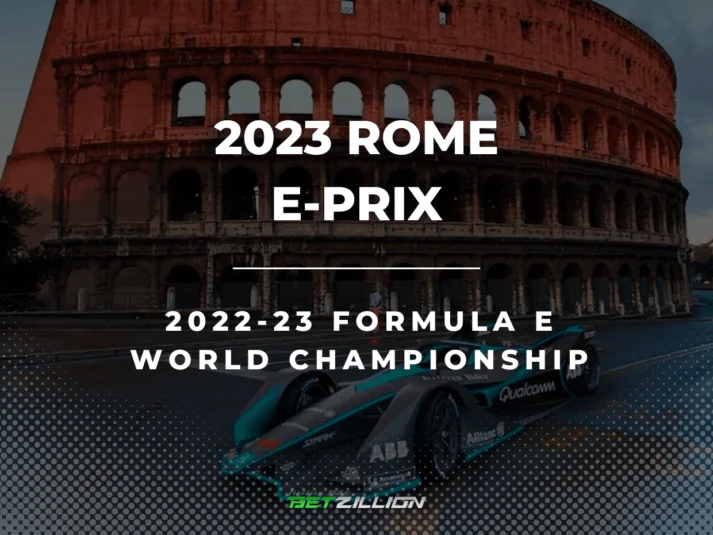 Rome E-Prix 2023 Betting Tips & Predictions