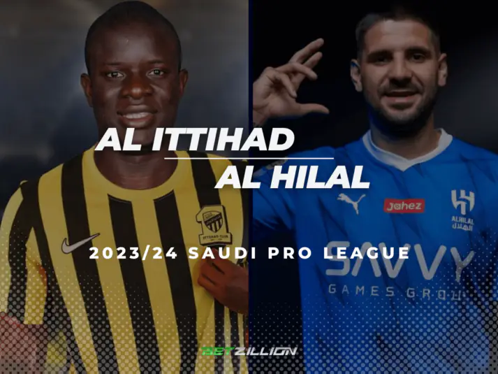 Saudi Pro League 2023/24, Al Ittihad vs Al Hilal Betting Tips & Predictions