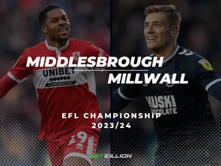 2023/24 EFL Championship, Middlesbrough vs Millwall Betting Tips & Predictions