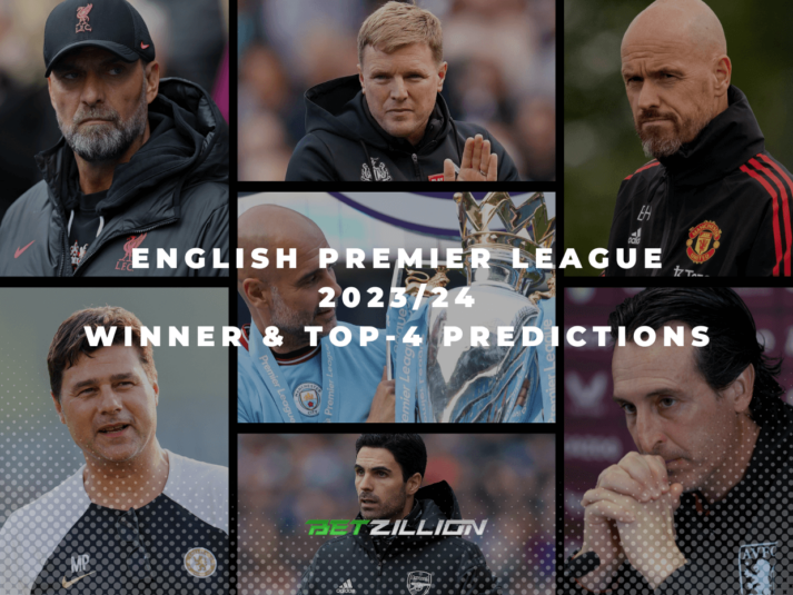 Premier League 23/24 Winner Predictions and Top-4 EPL Betting Tips