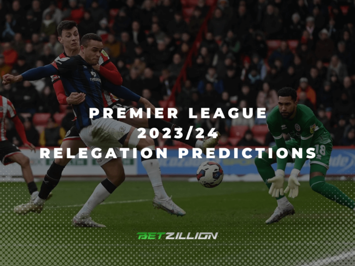 Premier League 23/24 Relegation Predictions & Betting Tips