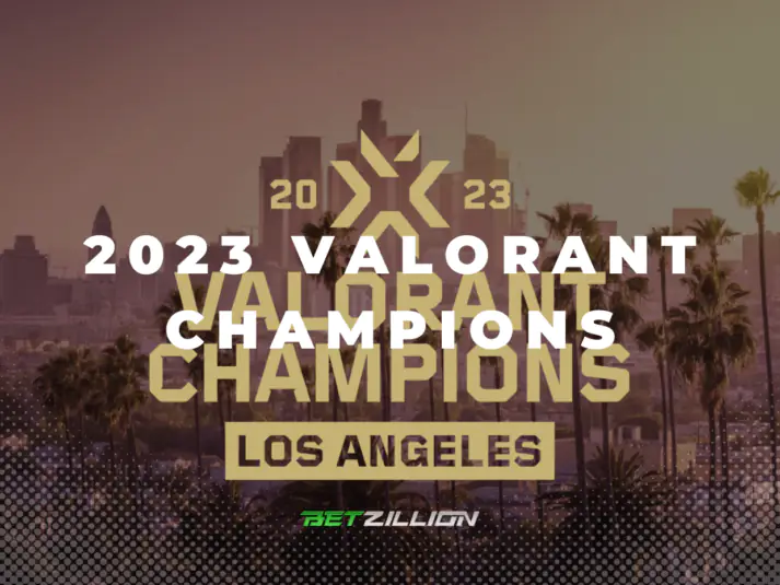 2023 VALORANT Champions Betting Tips & Predictions