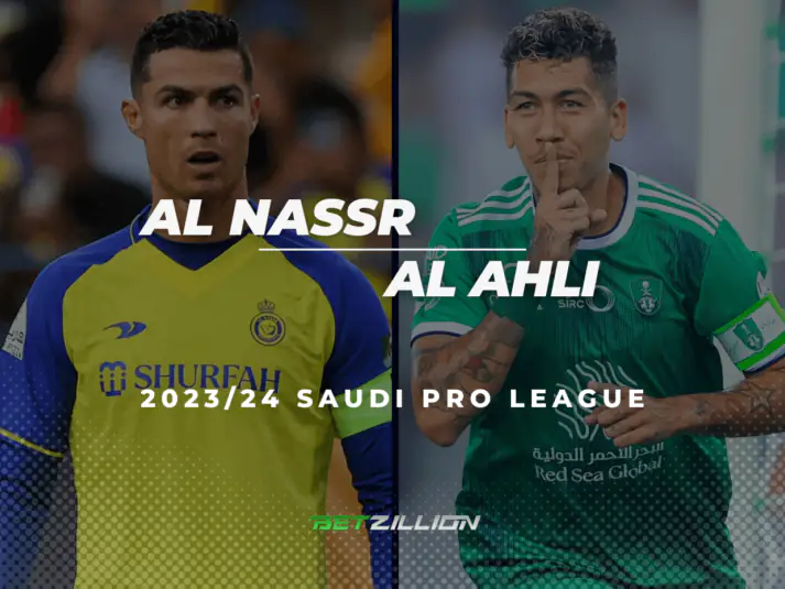 23/24 Saudi Pro League, Al Nassr vs Al Ahli Betting Tips & Predictions