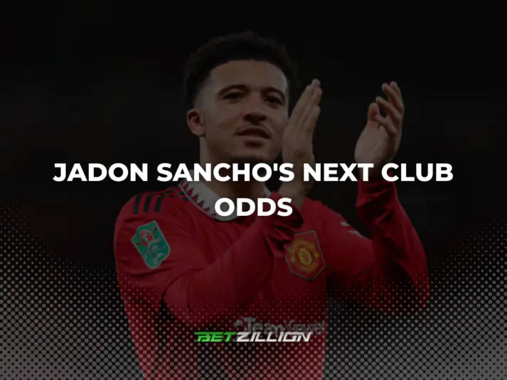 Next Club Betting Odds for Jadon Sancho