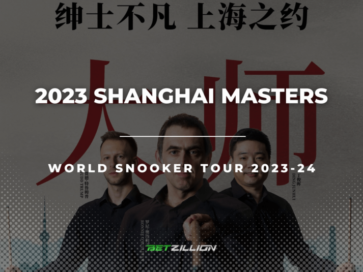 2023 Shanghai Masters Snooker Betting Tips & Predictions
