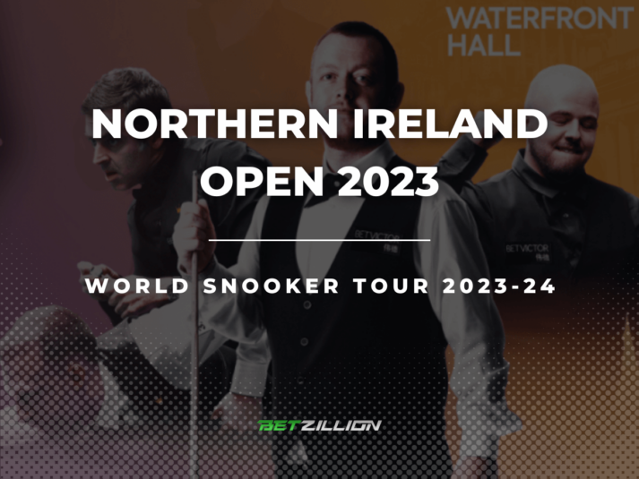 2023 Northern Ireland Open Snooker Betting Tips & Predictions