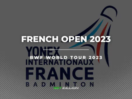 Bwf 2023 French Open Betting Preview