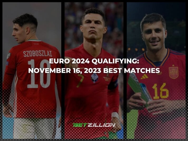 Best Odds for Euro 2024 Qualifying Matches on November 16, 2023