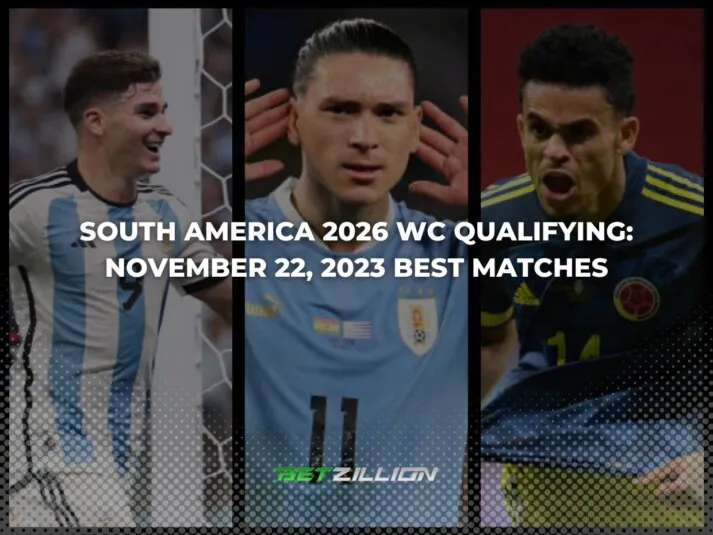 Best Odds for South America 2026 World Cup Qualifying Matches on November 22, 2023