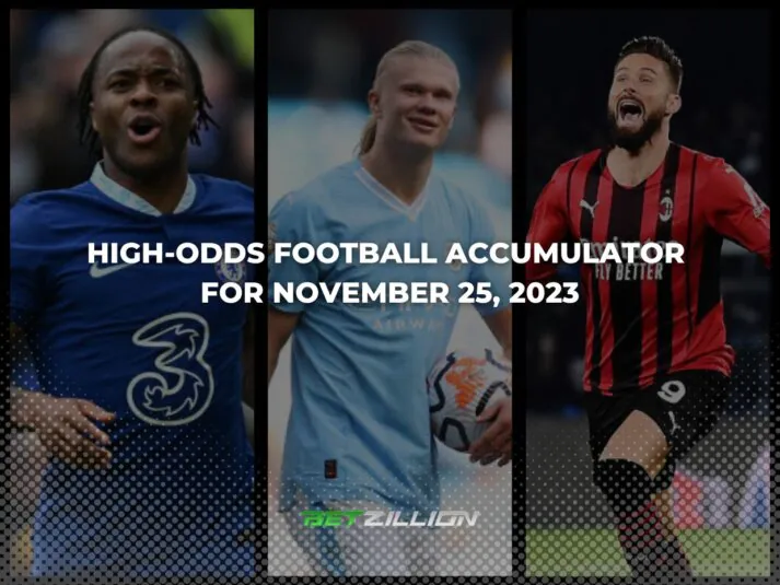 Best High-Odds Tips for the Football Matches on November 25, 2023